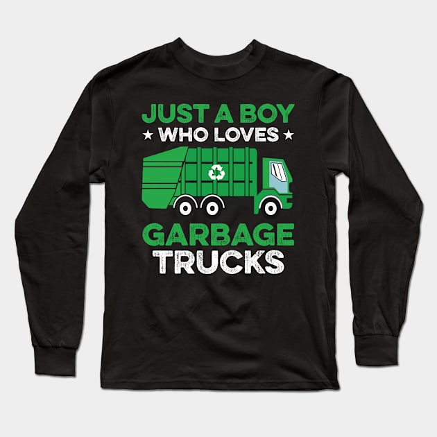 Just A Boy Who Loves Garbage Trucks Long Sleeve T-Shirt by DragonTees